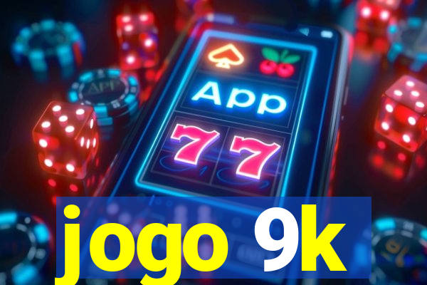 jogo 9k